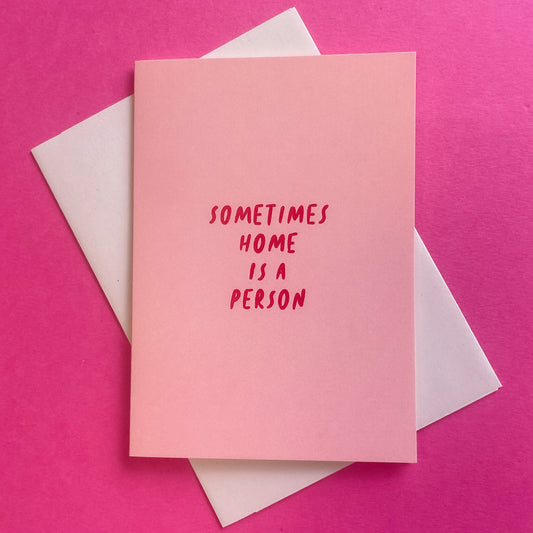 Sometimes Home Is A Person Greeting Card - Gasp