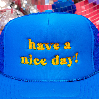 Have a Nice Day Trucker Hat - Gasp