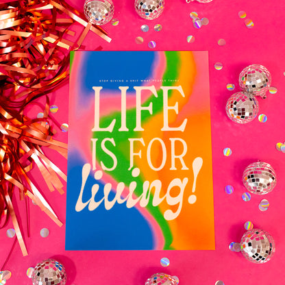 Life Is For Living Art Print - Gasp