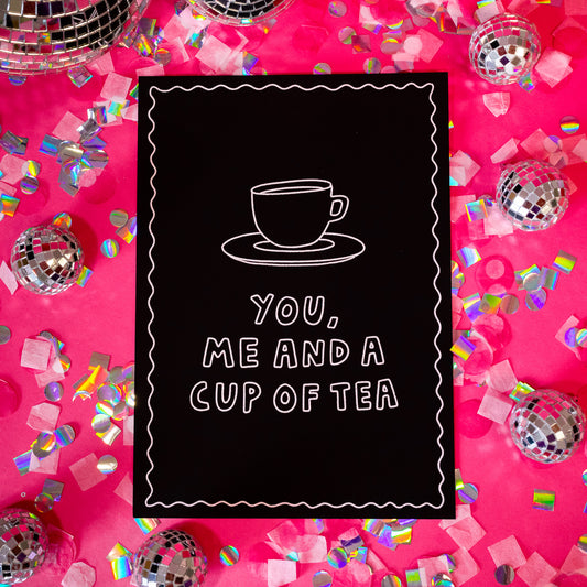 You Me And A Cup of Tea Print