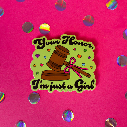 Your Honor, I'm Just A Girl Vinyl Sticker