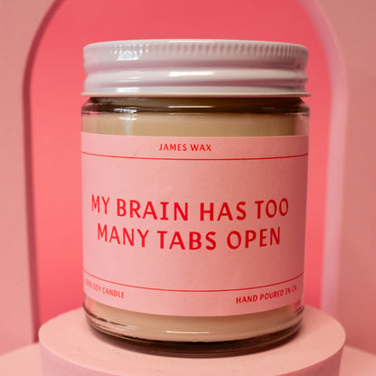 My Brain Has Too Many Tabs Open Jar Candle - Gasp