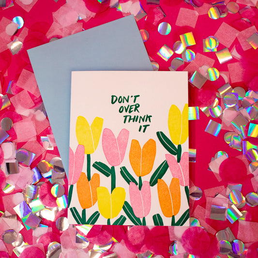 Don't Overthink It Tulips Card