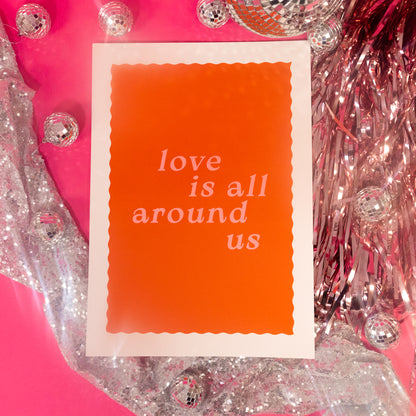 Love Is All Around Us Art Print - Gasp